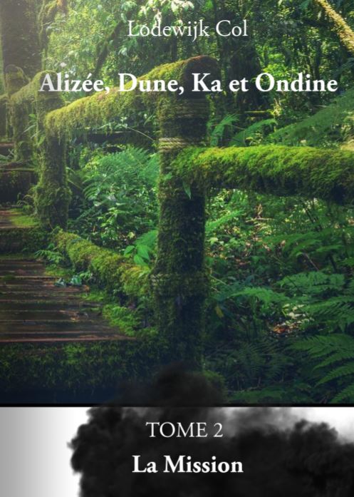 Couverture d’ouvrage : Lodewijk Col_Alizée, Dune, Ka et Ondine Tome 2 La Mission